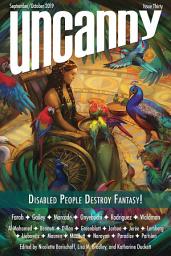 Icon image Uncanny Magazine Issue 30: Disabled People Destroy Fantasy!: September/October 2019