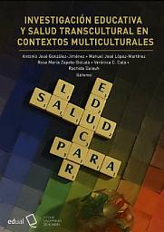 Icon image Investigación educativa y salud transcultural en contextos multiculturales