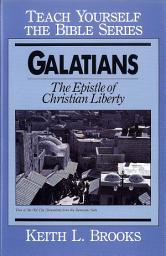 Icon image Galatians- Teach Yourself the Bible Series: The Epistle of Christian Liberty