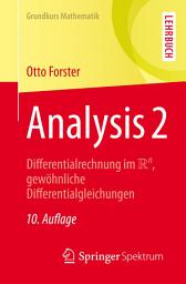 Icon image Analysis 2: Differentialrechnung im IRn, gewöhnliche Differentialgleichungen, Ausgabe 10