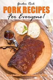 Icon image Pork Recipes for Everyone!: The Pork Cookbook You've Been Expecting All Your Life