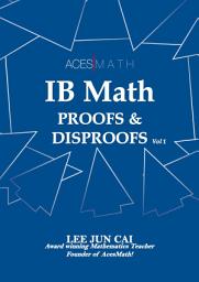 Icon image Proofs and Disproofs (IB Math)