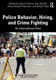 Icon image Police Behavior, Hiring, and Crime Fighting: An International View