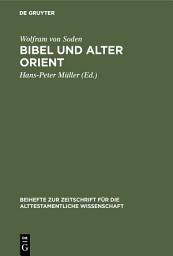 Icon image Bibel und Alter Orient: Altorientalische Beiträge zum Alten Testament