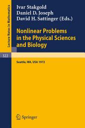 Icon image Nonlinear Problems in the Physical Sciences and Biology: Proceedings of a Battelle Summer Institute, Seattle, July 3 - 28, 1972