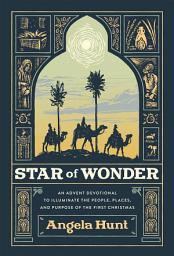 Icon image Star of Wonder: An Advent Devotional to Illuminate the People, Places, and Purpose of the First Christmas