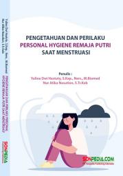 Icon image Pengetahuan dan Perilaku Personal Hygiene Remaja Putri Saat Menstruasi