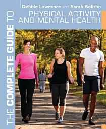 Icon image The Complete Guide to Physical Activity and Mental Health