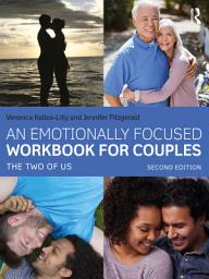 Icon image An Emotionally Focused Workbook for Couples: The Two of Us, Edition 2