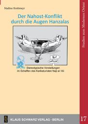 Icon image Der Nahostkonflikt durch die Augen Hanzalas: Stereotypische Vorstellungen im Schaffen des Karikaturisten Naji al-'Ali