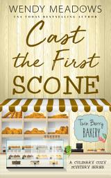 Icon image Cast the First Scone: A Culinary Cozy Mystery