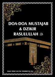 Icon image Doa-Doa Mustajab dan Dzikir Rasulullah Saw.:: Disertai penjelasan berdasarkan Al-Quran dan Hadist