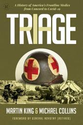 Icon image Triage: A History of America's Frontline Medics from Concord to Covid-19