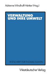 Icon image Verwaltung und ihre Umwelt: Festschrift für Thomas Ellwein