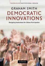 Icon image Democratic Innovations: Designing Institutions for Citizen Participation