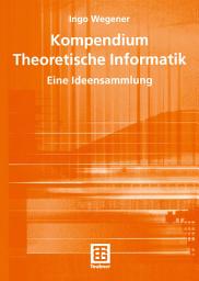 Icon image Kompendium Theoretische Informatik — eine Ideensammlung