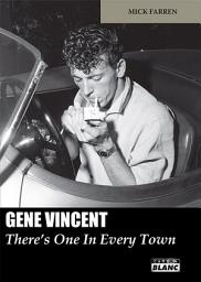 Icon image CAMION BLANC: GENE VINCENT There's One In Every Town