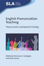 Icon image English Pronunciation Teaching: Theory, Practice and Research Findings