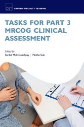 Icon image Tasks for Part 3 MRCOG Clinical Assessment