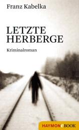 Icon image Letzte Herberge: Kriminalroman