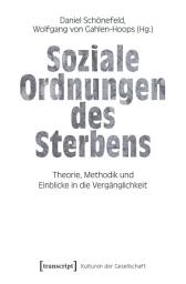 Icon image Soziale Ordnungen des Sterbens: Theorie, Methodik und Einblicke in die Vergänglichkeit