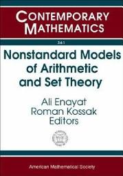 Icon image Nonstandard Models of Arithmetic and Set Theory: AMS Special Session Nonstandard Models of Arithmetic and Set Theory, January 15-16, 2003, Baltimore, Maryland