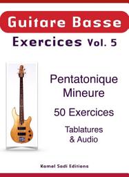 Icon image Basse Exercices Vol. 5: Pentatonique Mineure 50 Exercices