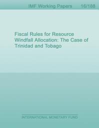 Icon image Fiscal Rules for Resource Windfall Allocation: The Case of Trinidad and Tobago