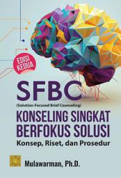 Icon image SFBC (Solution-Focused Brief Counseling) Konseling Singkat Berfokus Solusi: Konsep, Riset, dan Prosedur