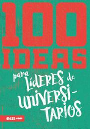 Icon image 100 ideas para Líderes de Universitarios