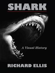 Icon image Shark: A Visual History