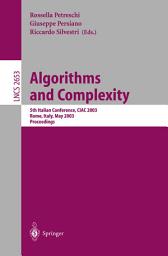 Icon image Algorithms and Complexity: 5th Italian Conference, CIAC 2003, Rome, Italy, May 28-30, 2003, Proceedings