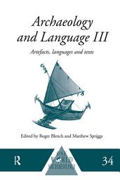 Icon image Archaeology and Language III: Artefacts, Languages and Texts