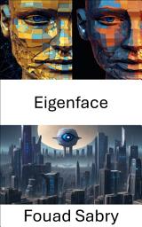 Icon image Eigenface: Erkunden Sie die Tiefen der visuellen Erkennung mit Eigenface