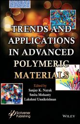 Icon image Trends and Applications in Advanced Polymeric Materials