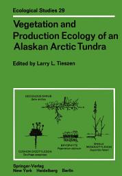 Icon image Vegetation and Production Ecology of an Alaskan Arctic Tundra