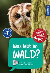 Icon image Was lebt im Wald? Kindernaturführer: 85 heimische Tiere und Pflanzen