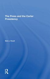 Icon image The Press And The Carter Presidency