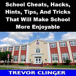 Icon image School Cheats, Hacks, Hints, Tips, And Tricks That Will Make School More Enjoyable