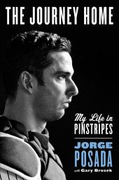 Icon image The Journey Home: My Life in Pinstripes