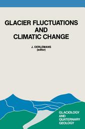 Icon image Glacier Fluctuations and Climatic Change: Proceedings of the Symposium on Glacier Fluctuations and Climatic Change, held at Amsterdam, 1–5 June 1987