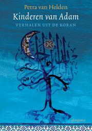 Icon image Kinderen van Adam: verhalen uit de Koran