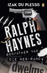 Icon image Ralph Haynes – Godfather van die Wes-Rand