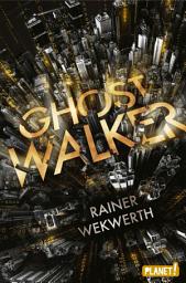 Icon image Ghostwalker: Spannender Sci-Fi-Roman in einer Virtual-Reality-Welt