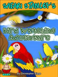 Icon image Safari Stanley's Bird Watching Adventure: Peek-A-Boo Who's Behind the Clouds?