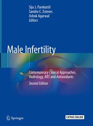 Icon image Male Infertility: Contemporary Clinical Approaches, Andrology, ART and Antioxidants, Edition 2