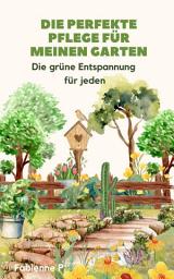 Icon image Die perfekte Pflege für meinen Garten: Die grüne Entspannung für jeden