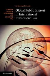 Icon image Global Public Interest in International Investment Law