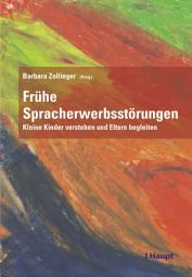 Icon image Frühe Spracherwerbsstörungen: Kleine Kinder verstehen und Eltern begleiten