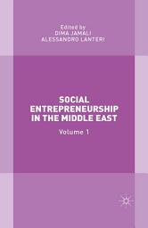 Icon image Social Entrepreneurship in the Middle East: Volume 1, Volume 1